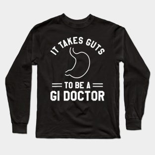 It Takes Guts To Be A GI Doctor Gastroenterologist T-Shirt Long Sleeve T-Shirt